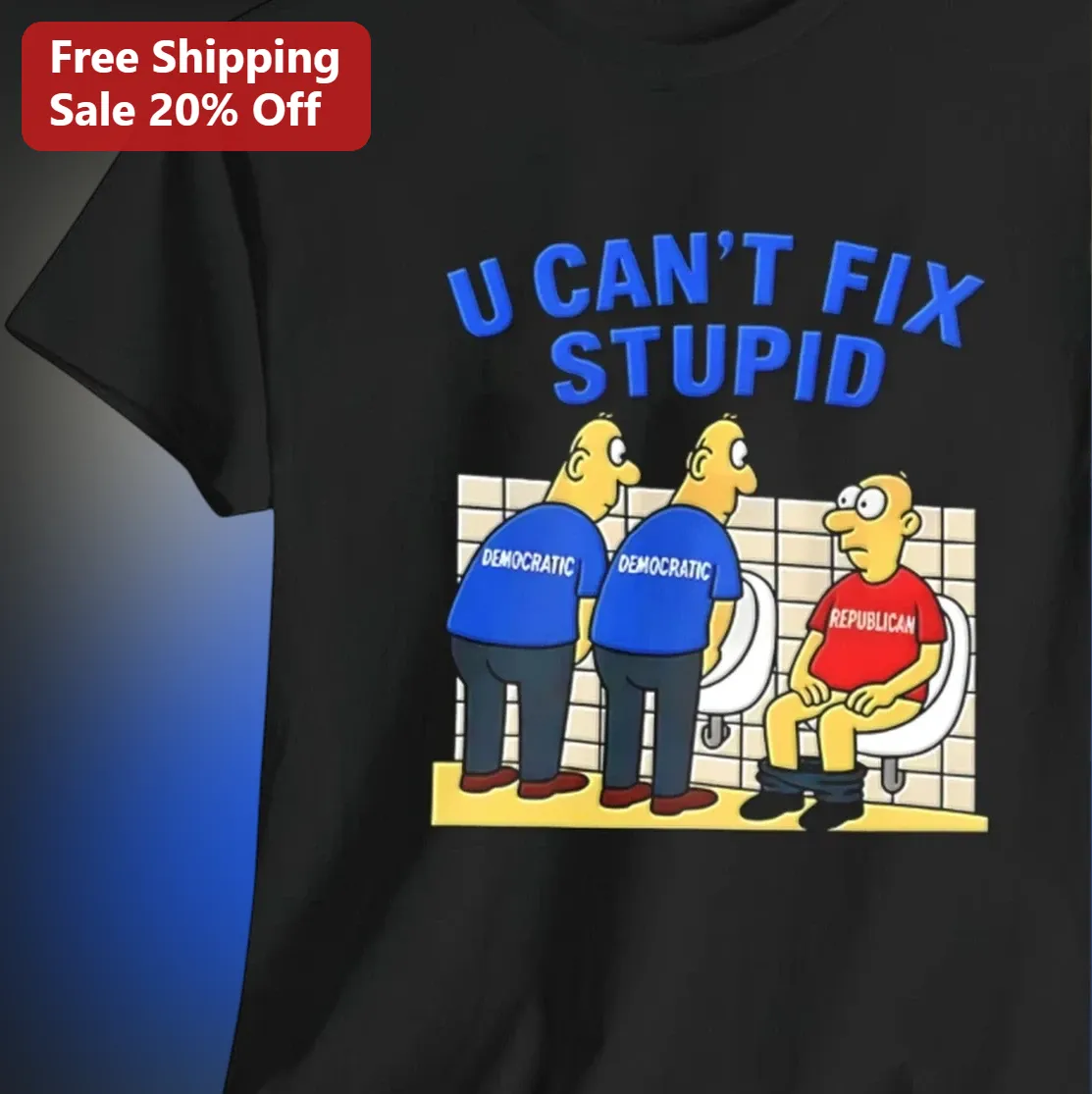 U Can't Fix Stupid Tee, Funny Political Cartoon Satire Shirt, Republican Bathroom Humor Gift for Conservatives