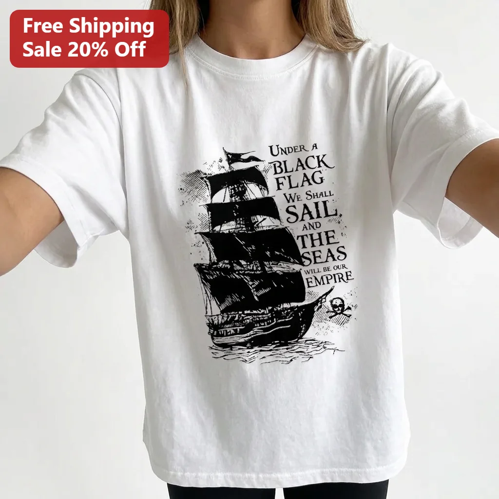 Under a Black Flag We Shall Sail and the Seas Will Be Our Empire Pirate Tee, Vintage Nautical Ship Shirt Gift for Pirate Fans