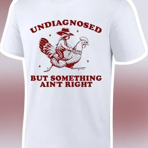 Undiagnosed But Something Ain't Right Raccoon Cowboy Funny Mental Health Tee