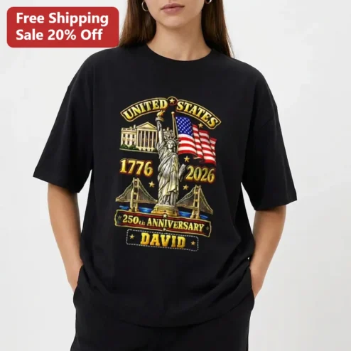 United States 250th Anniversary Tee 2026 Independence Custom Name Patriotic Gift