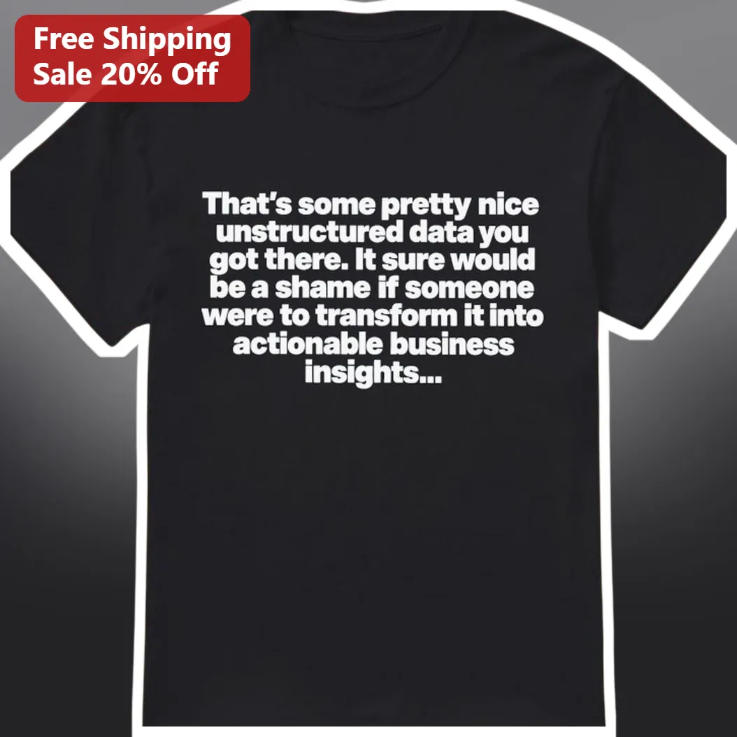 Unstructured Data Tech Humor Graphic Tee for Data Scientists and IT Professionals