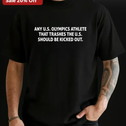 US Olympics Athlete That Trashes The US Should Be Kicked Out Graphic Tee