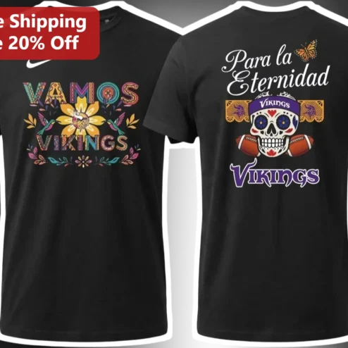 Vamos Vikings Para La Eternidad Tee Minnesota Vikings Dia De Los Muertos Sugar Skull Hispanic Heritage NFL Fan Gift