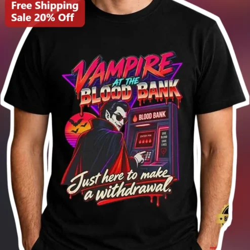 Vampire at the Blood Bank Just Here to Make a Withdrawal Funny Retro Synthwave Graphic Tee for Halloween