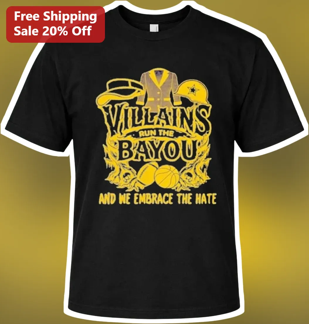 Villains Run The Bayou And We Embrace The Hate Tee