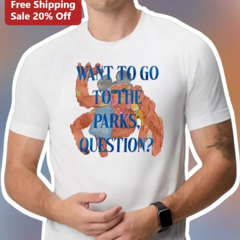 Want To Go To The Parks Question Graphic Tee Funny Crab Disney World Dad Joke Shirt