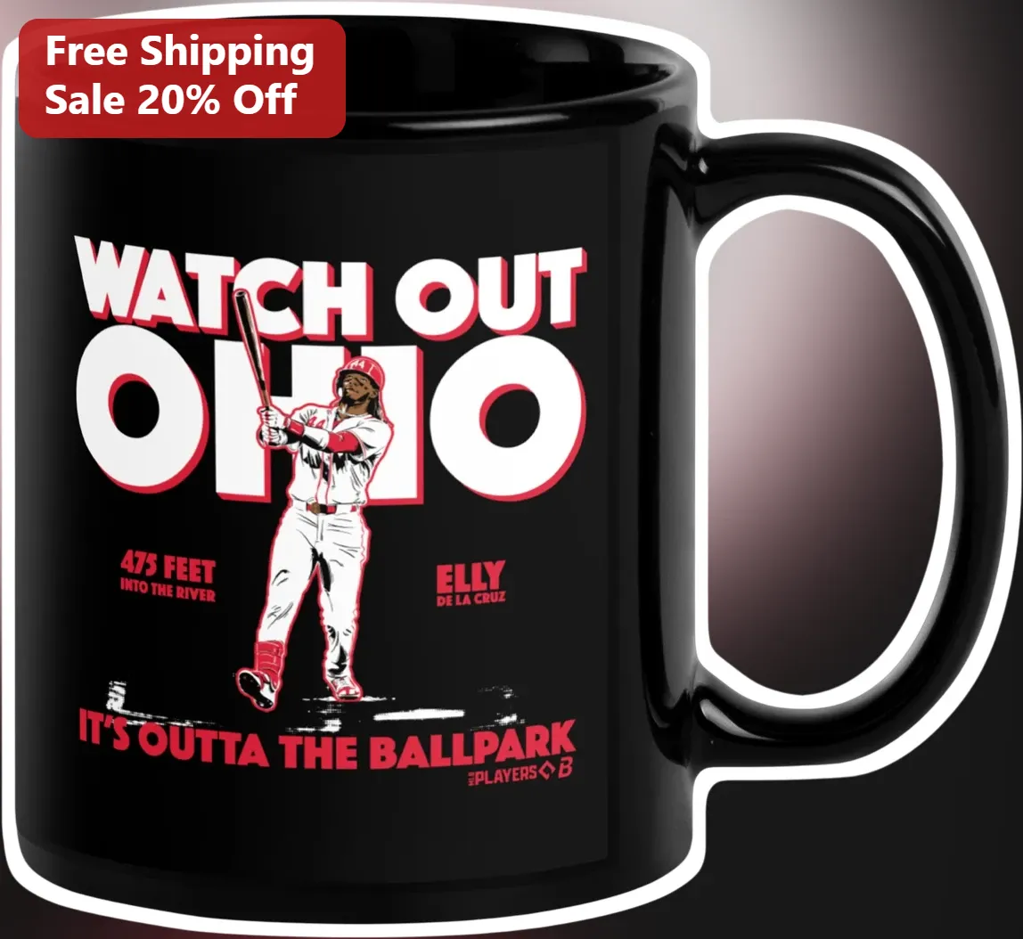 Watch Out Ohio It's Outta The Ballpark Elly De La Cruz Mug Cincinnati Reds Baseball Fan Gift