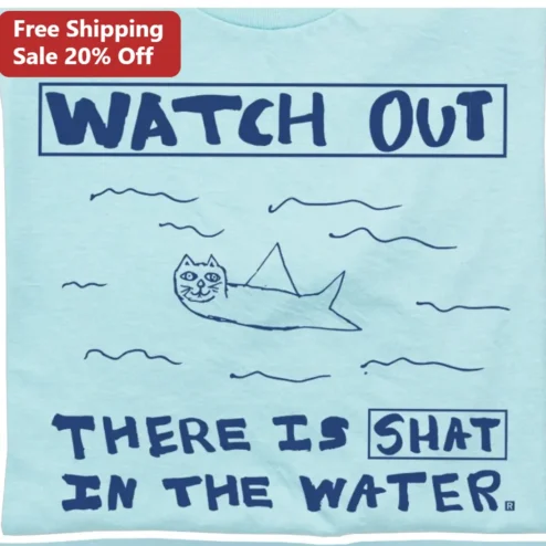 Watch Out There Is Shat In The Water Funny Cat Shark Graphic Tee Gag Gift