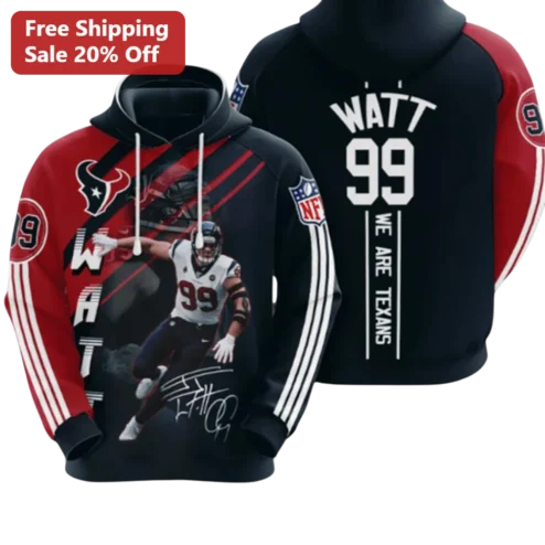 Watt 99 We Are Texans J.J. Watt Hoodie Houston Texans Fan Apparel