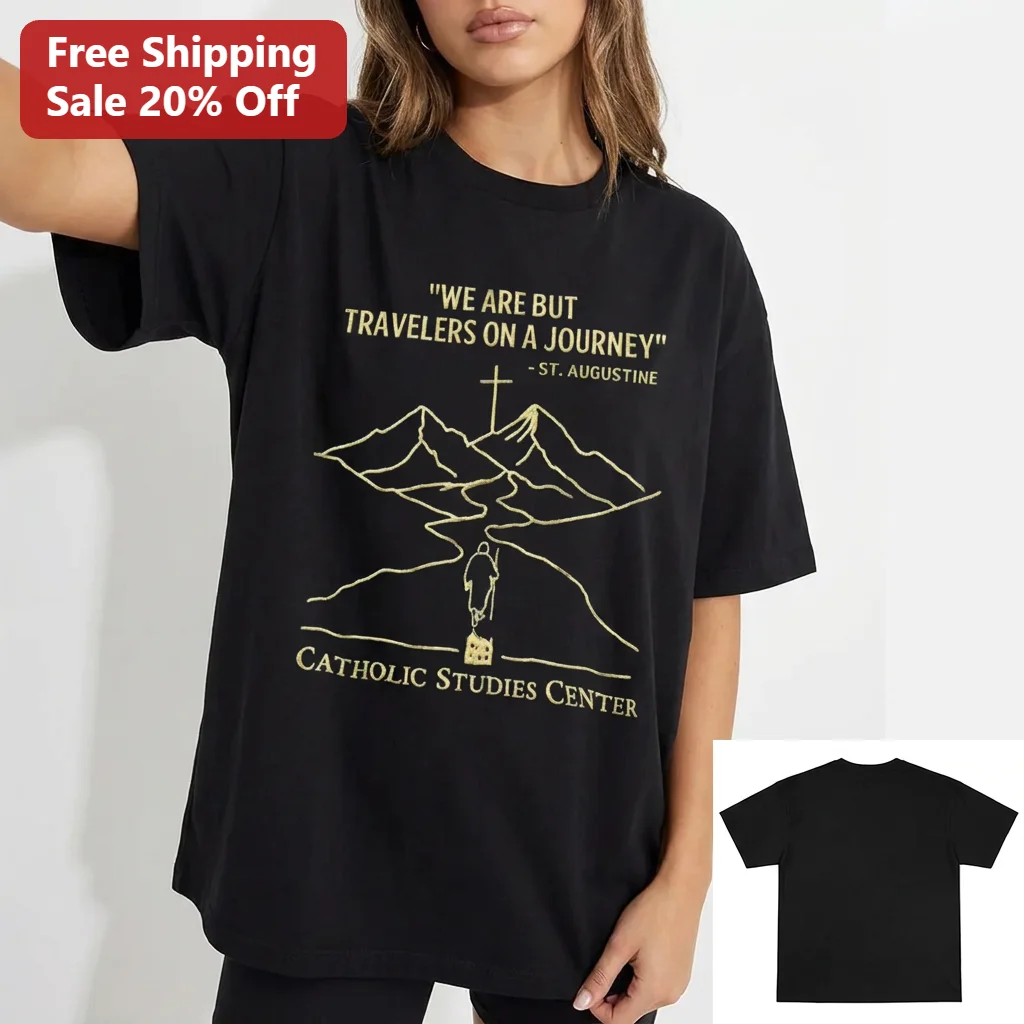 We Are But Travelers St. Augustine Quote Tee, Catholic Spiritual Journey Faith Shirt Gift for Religious Scholars and Students
