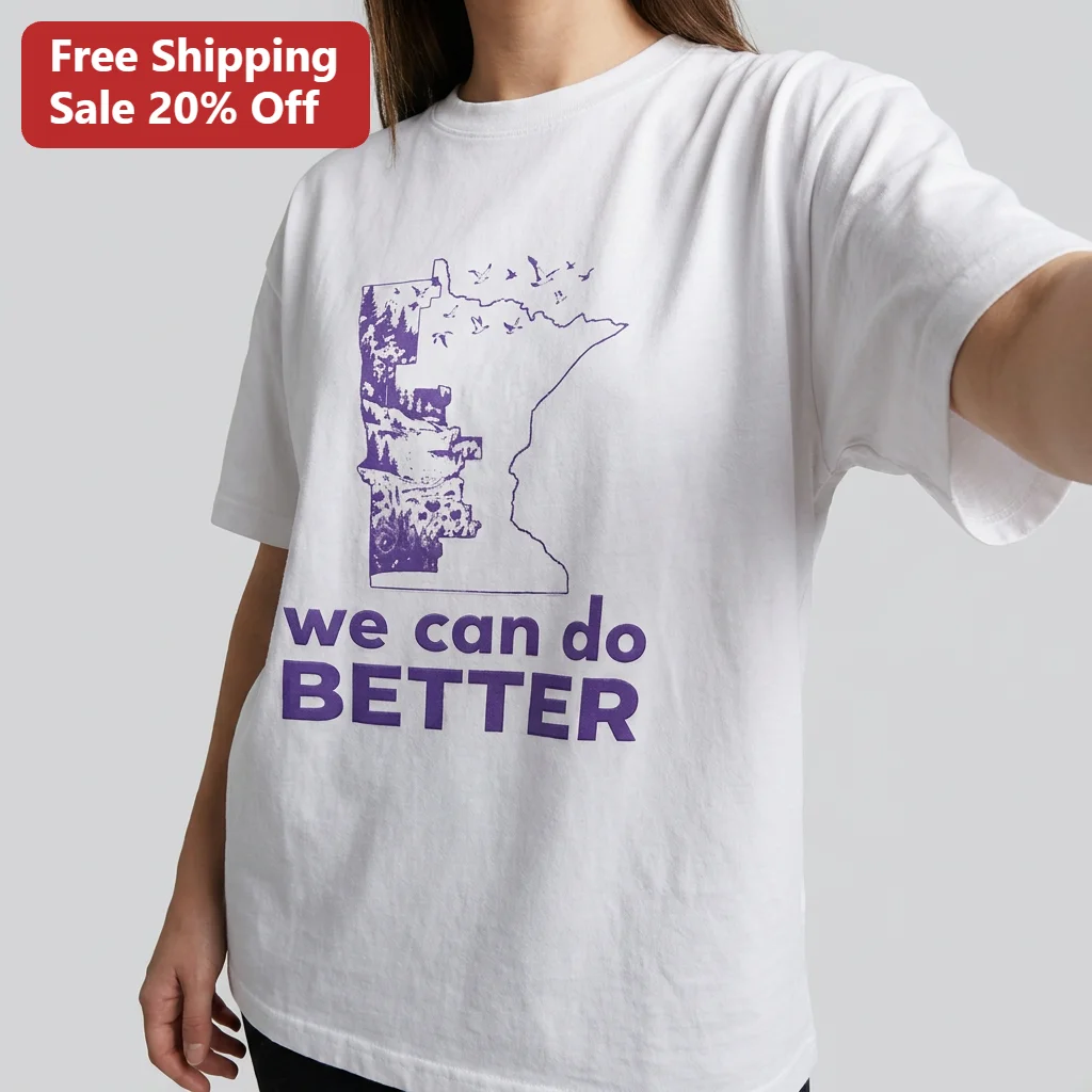 We Can Do Better Minnesota State Map Graphic Tee, Nature Landscape Regional Pride Shirt Gift for Minnesotans