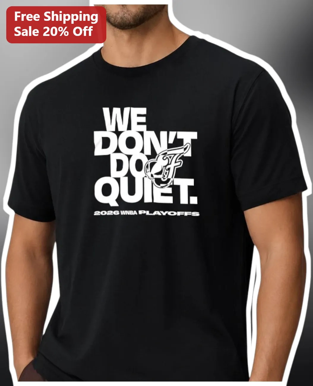 We Don't Do Quiet 2026 WNBA Playoffs Tee Basketball Fan Apparel
