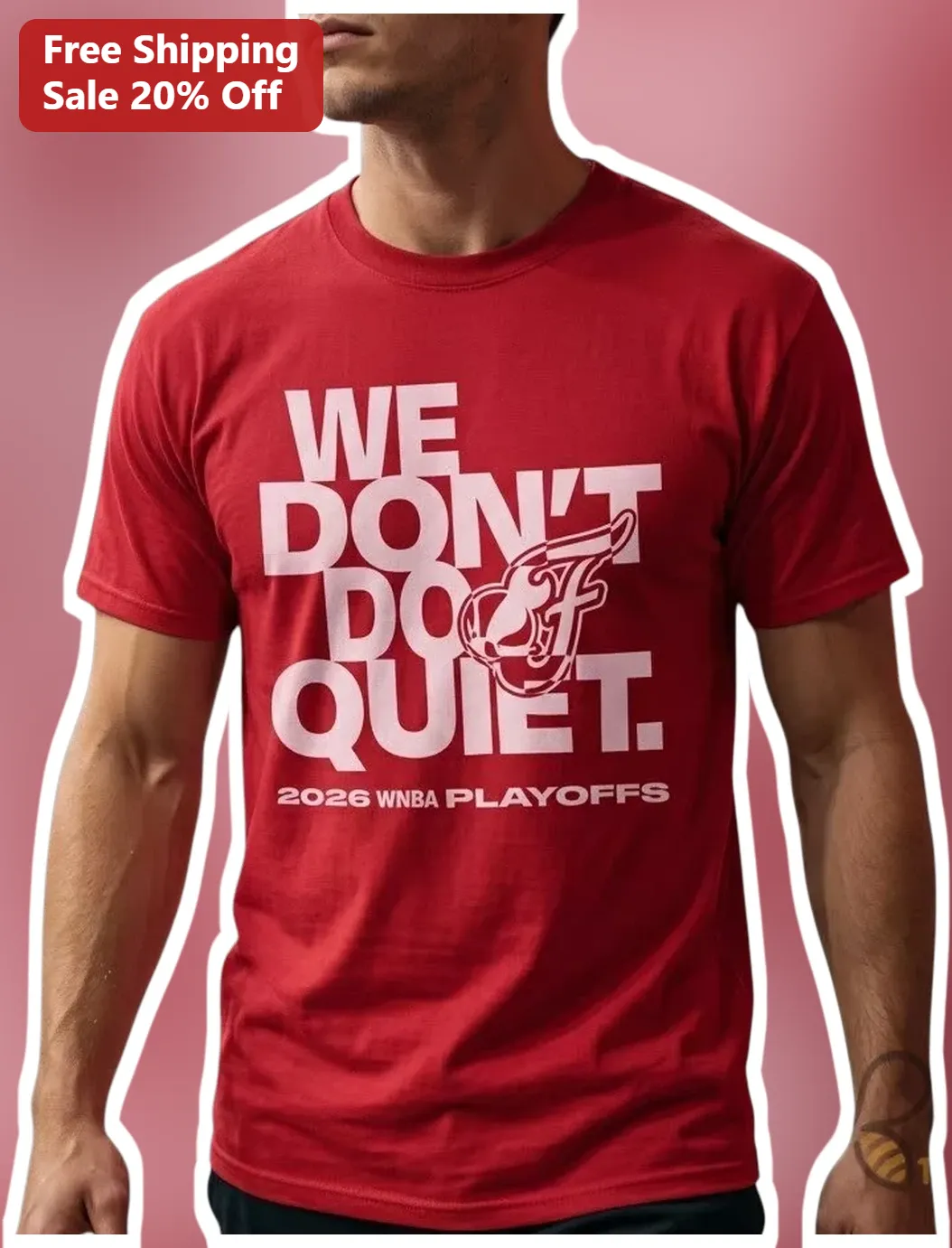 We Don't Do Quiet 2026 WNBA Playoffs Tee Women's Basketball Fan Merch