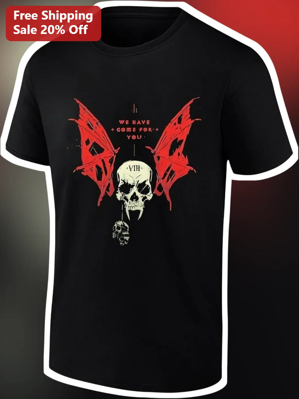 We Have Come For You Gothic Skull Winged Tee Horror Metal Shirt