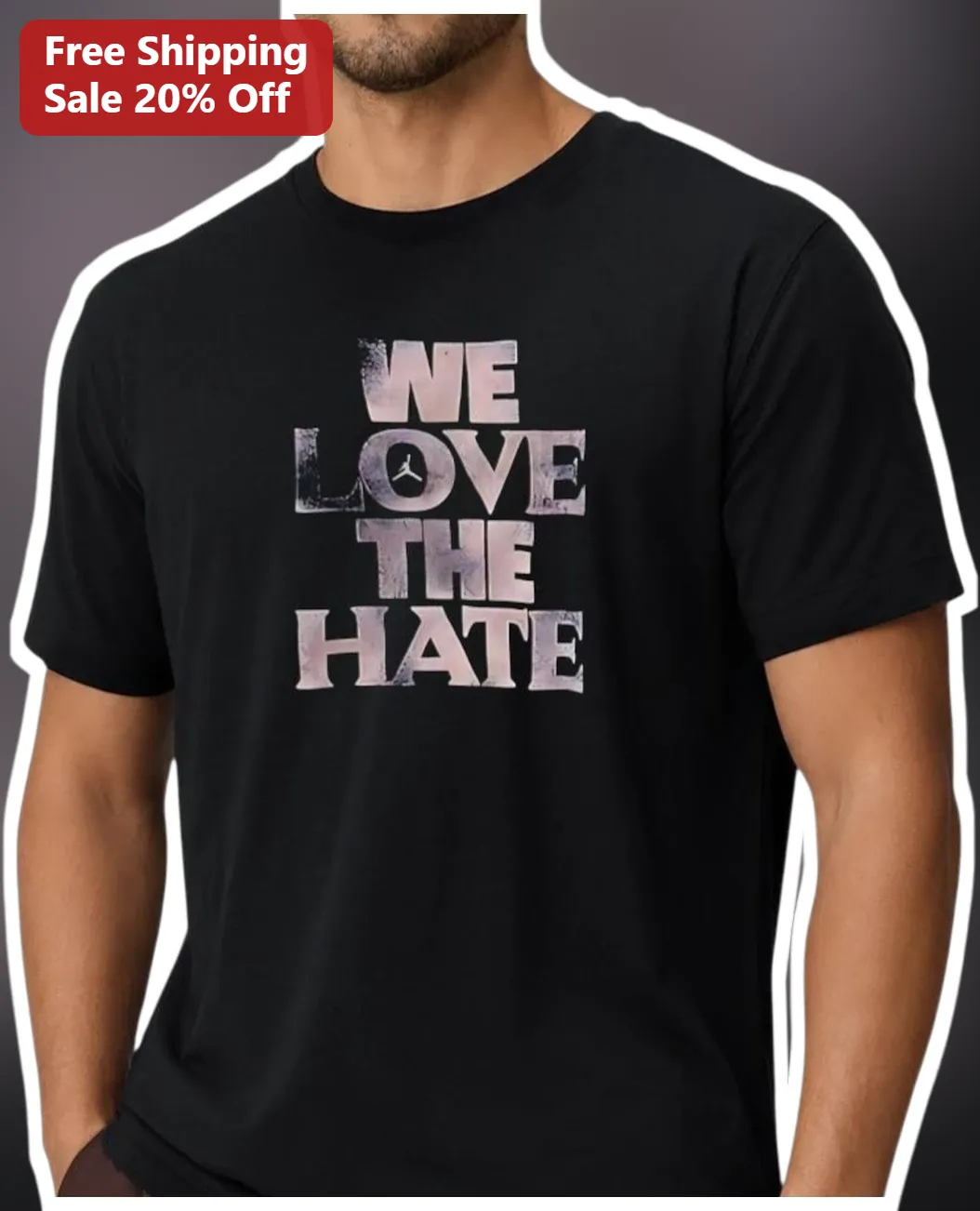 We Love The Hate Distressed Vintage Graphic Tee Streetwear Unisex Shirt