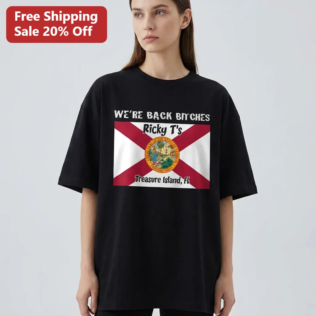 We're Back Bitches Tee Funny Ricky T's Treasure Island FL Florida Flag Souvenir Shirt for Beach Bar Fans