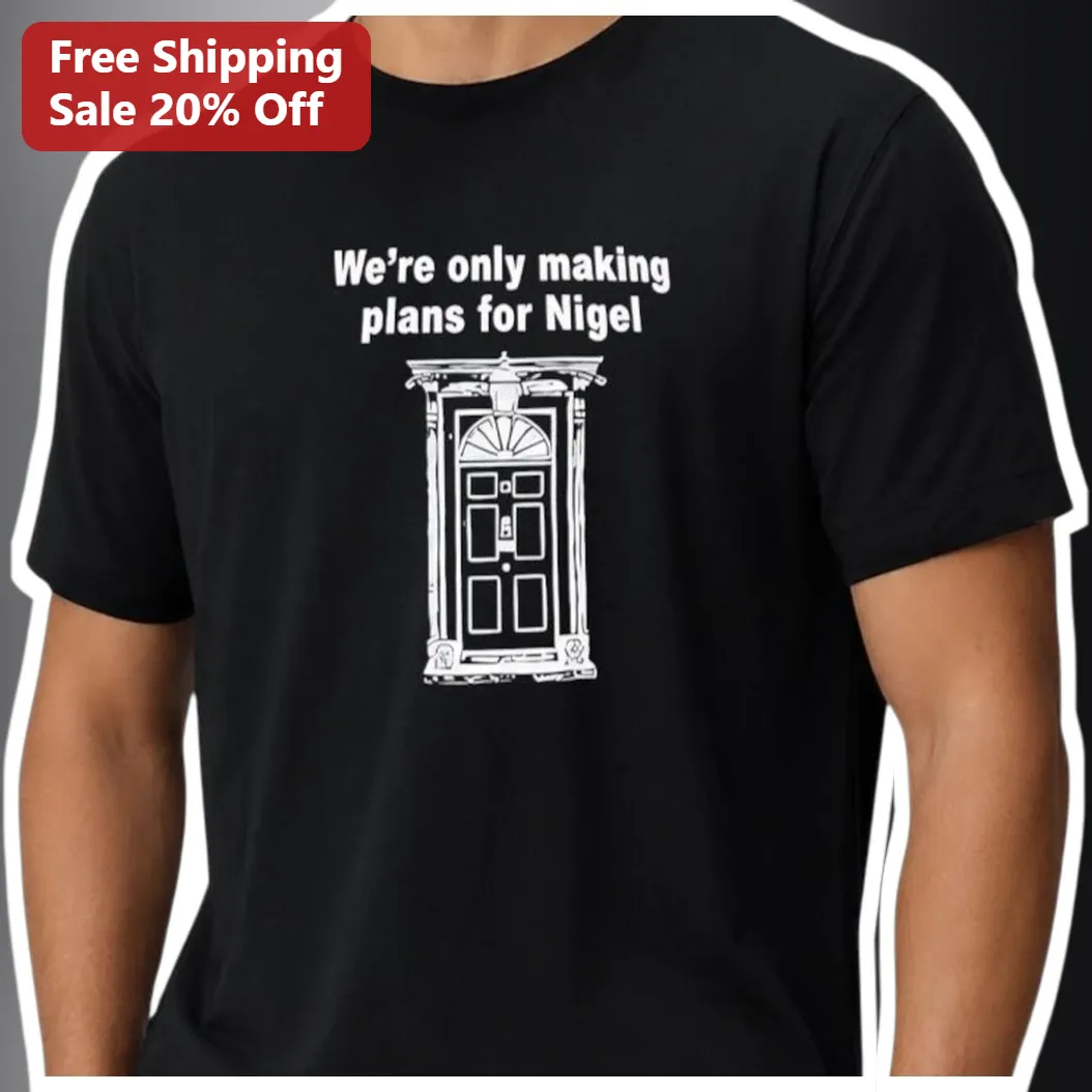 We're Only Making Plans For Nigel Tee XTC Post Punk Band Graphic Shirt Gift for Music Lovers