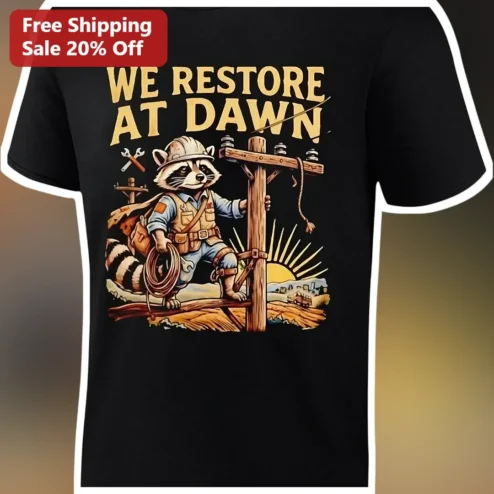 We Restore At Dawn Raccoon Lineman Graphic Tee