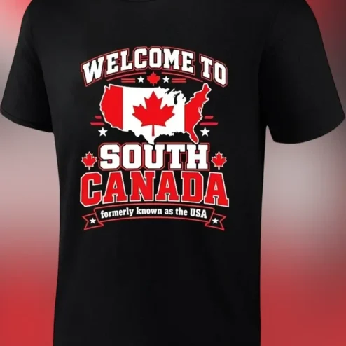 Welcome to South Canada Formerly Known as the USA Tee Political Satire Graphic Shirt