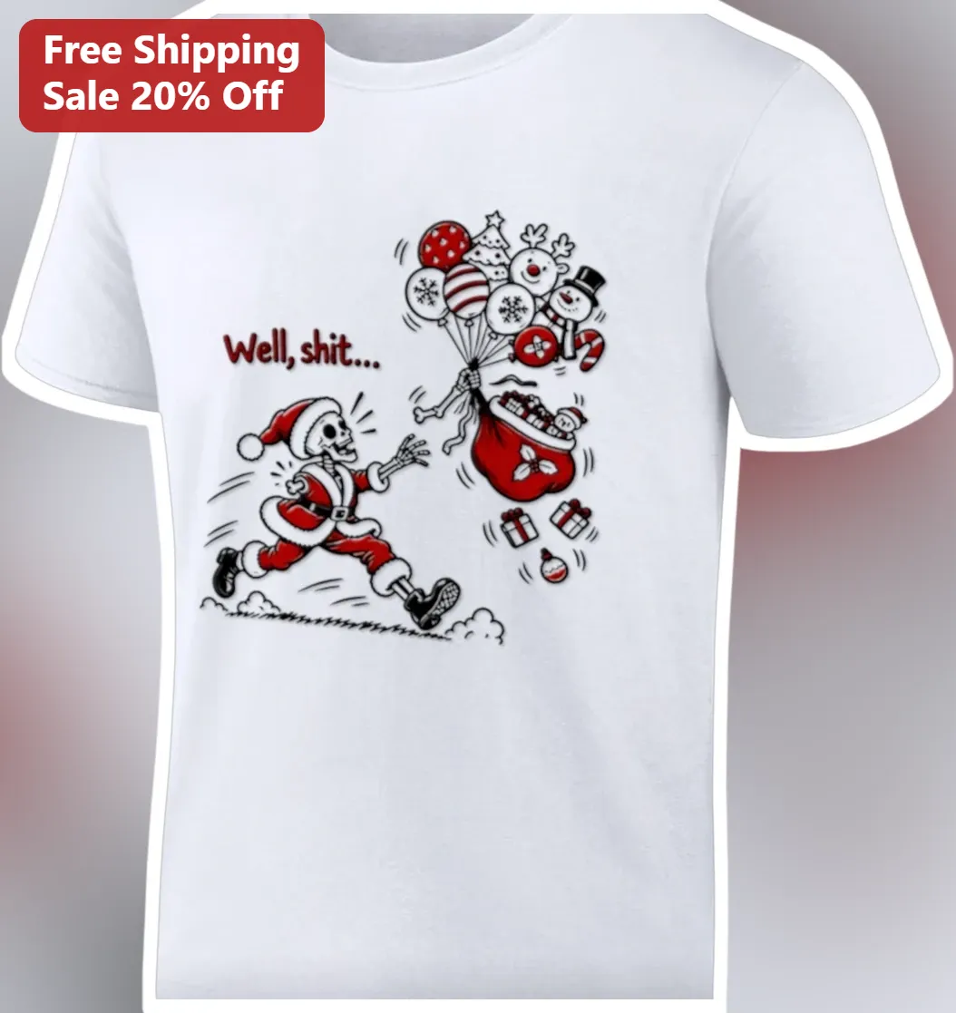 Well, Shit... Funny Sarcastic Skeleton Santa Christmas Graphic Tee