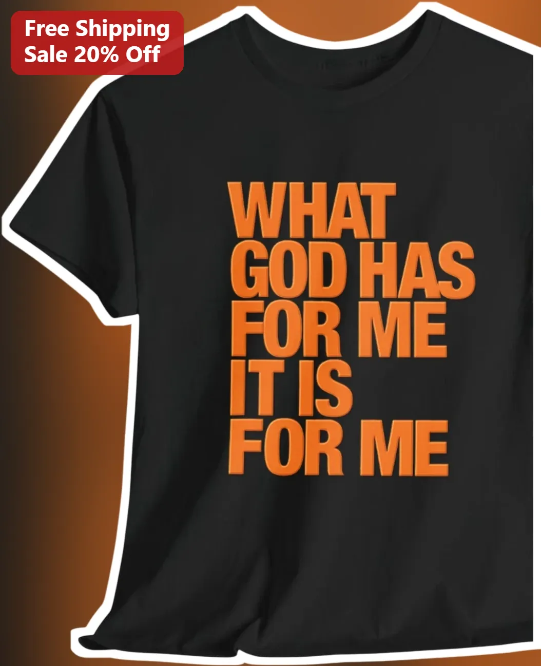 What God Has For Me It Is For Me Christian Faith Tee