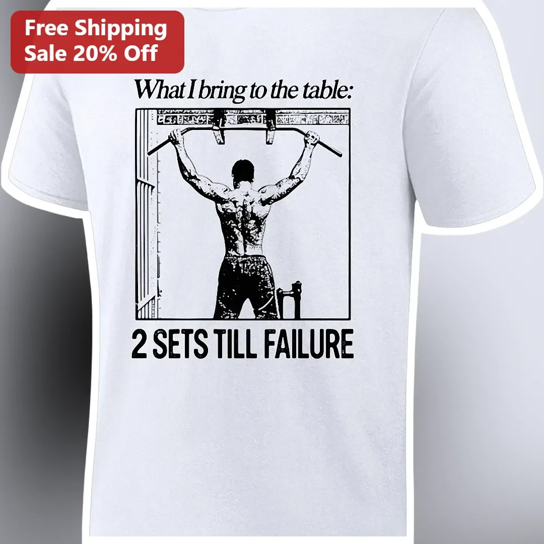 What I Bring To The Table 2 Sets Till Failure Gym Humor Tee
