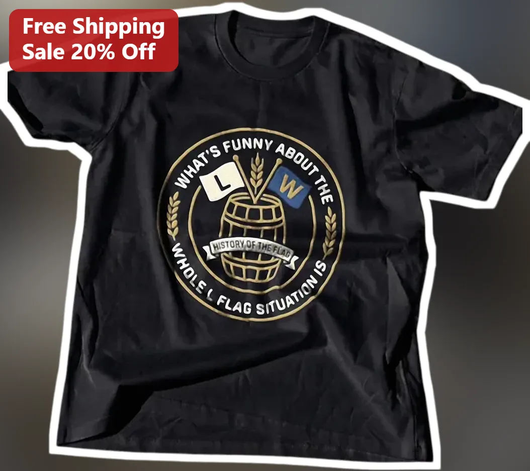 What's Funny About The Whole Flag Situation Is Tee Satirical History of the Flag Graphic Shirt