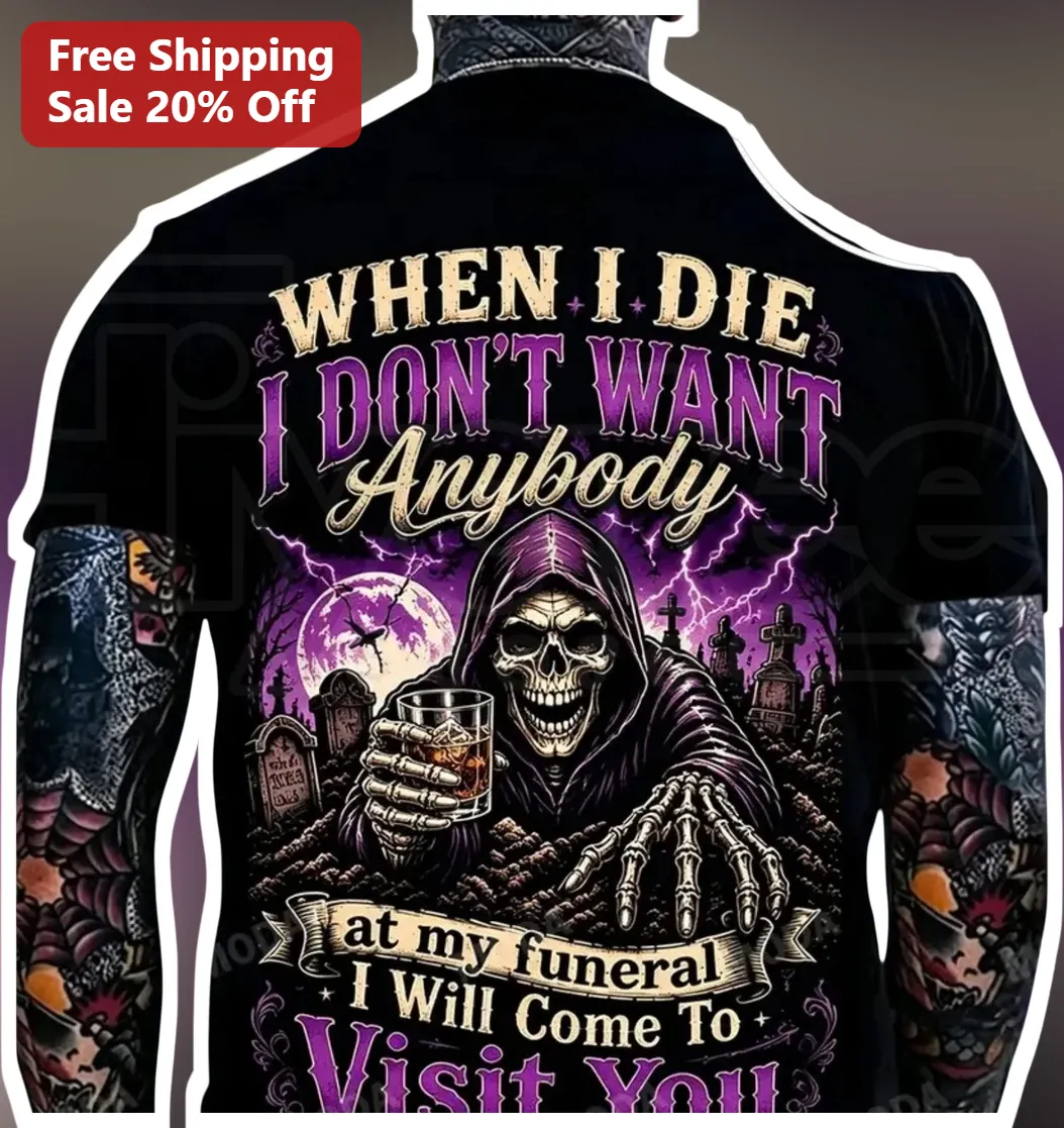 When I Die I Don't Want Anybody at My Funeral Tee Dark Humor Gothic Shirt for Introverts