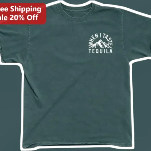 When I Taste Tequila Vintage Mountain Logo Tee Funny Country Music Gift for Friends