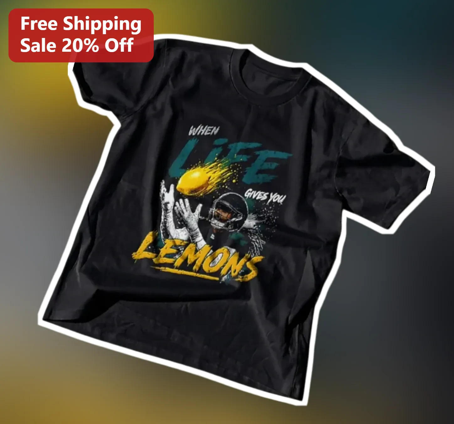 When Life Gives You Lemons Football Catch Graphic Tee Funny Sports Humor Gift