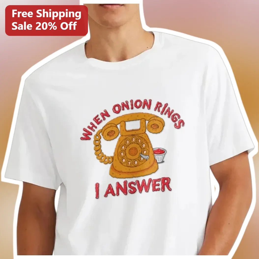 When Onion Rings I Answer Funny Phone Call Pun Graphic Tee for Foodies