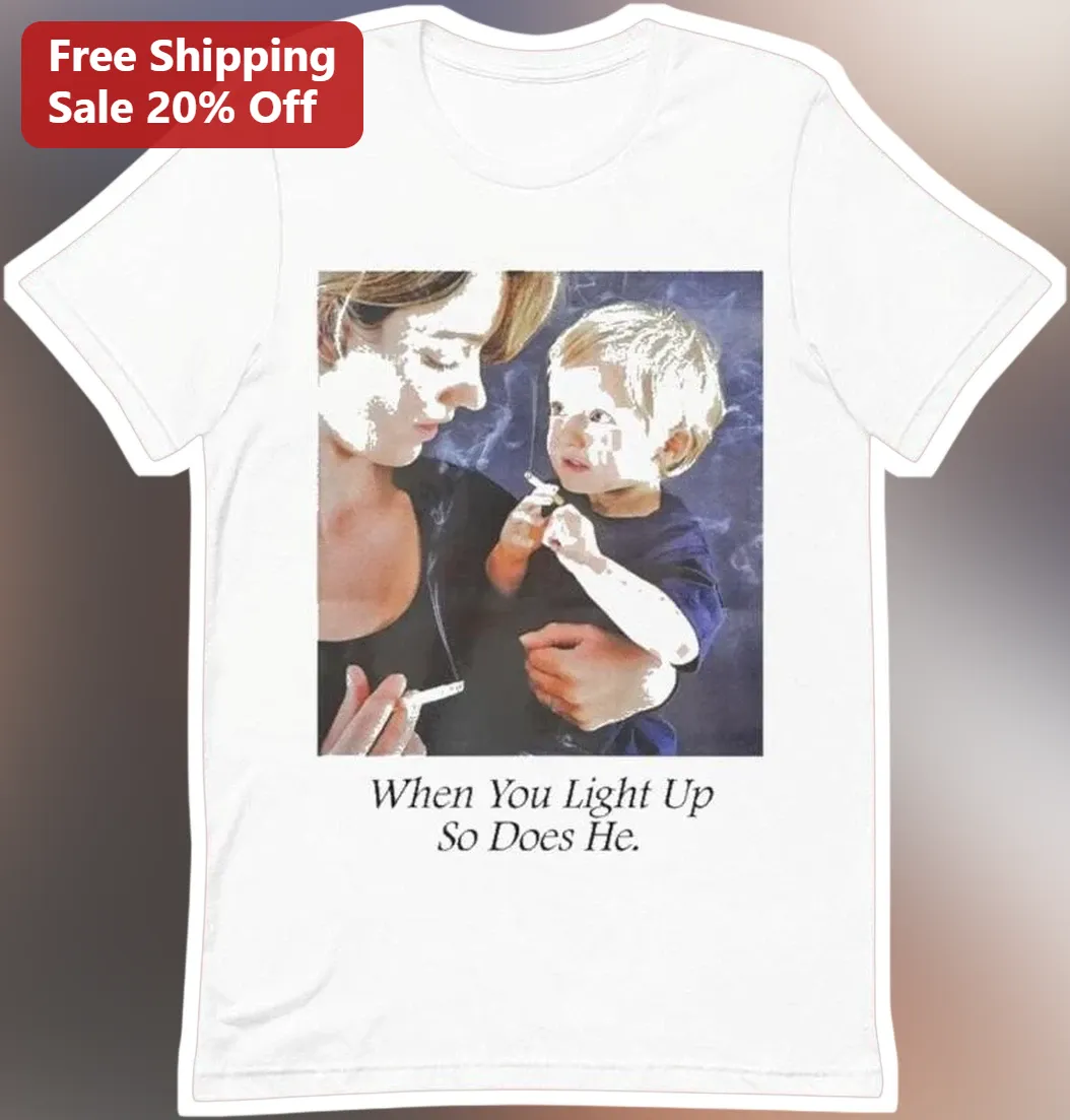 When You Light Up So Does He Funny Smoker Parenting Humor Graphic Tee