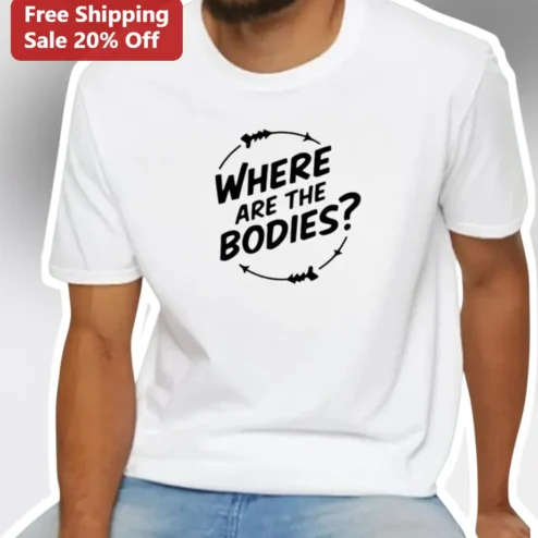 Where Are The Bodies Garth Brooks Meme Tee Dark Humor Country Music Gift