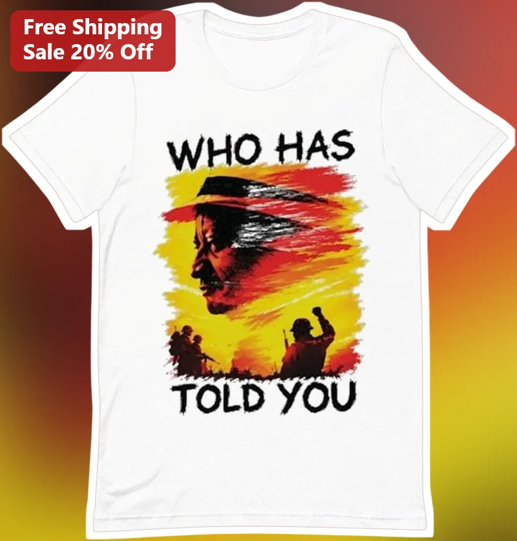 Who Has Told You Viral Quote Graphic Tee