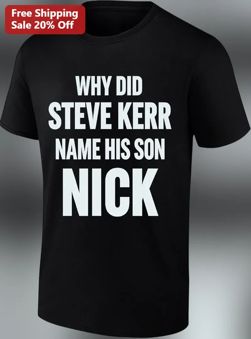 Why Did Steve Kerr Name His Son Nick Graphic Tee