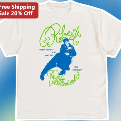 Why Haven't You Watched Any Movies Robert Pattinson Tee Movie Buff Gift