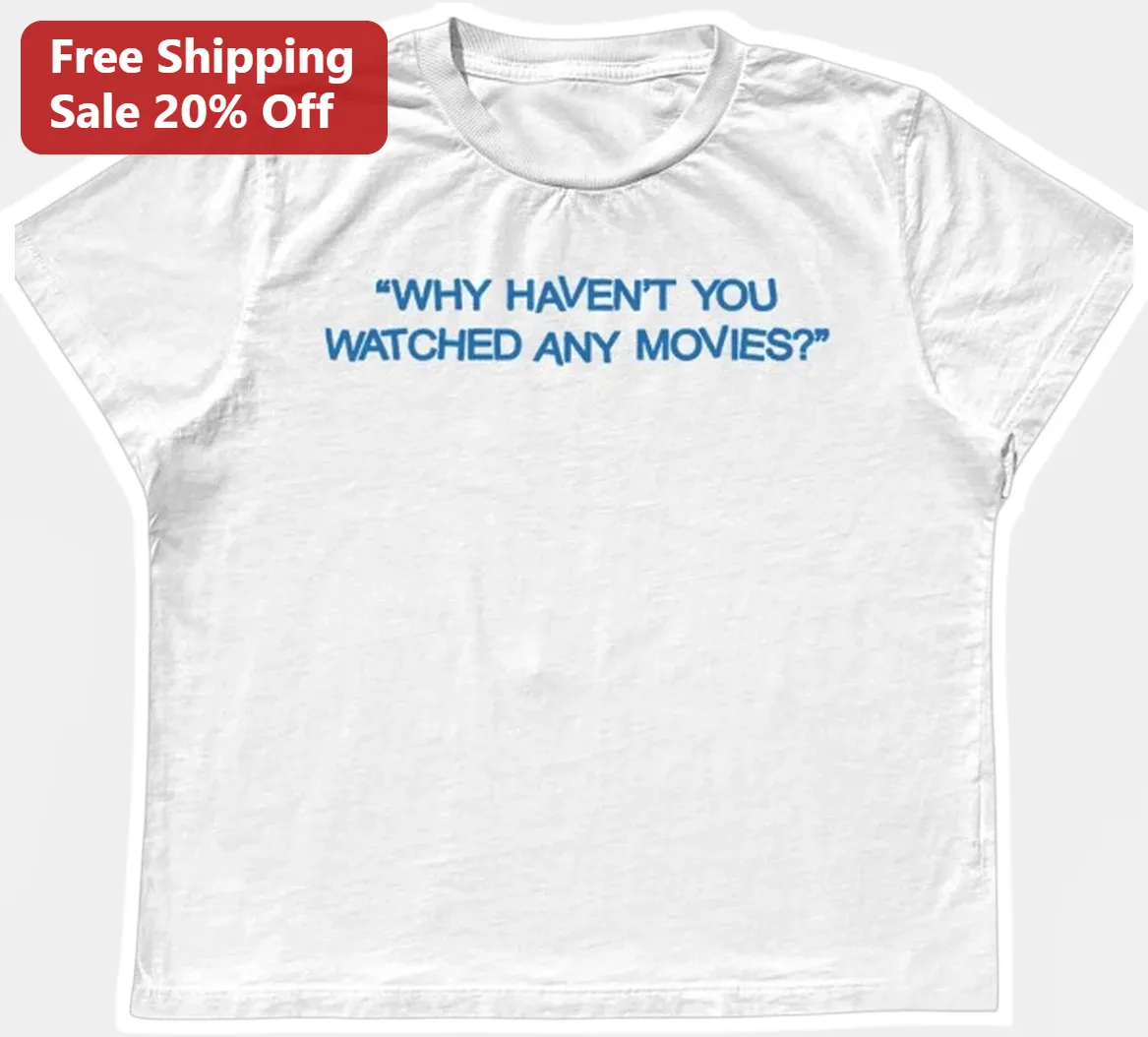 Why Haven't You Watched Any Movies Tee Funny Movie Buff Film Nerd Gift for Cinema Lovers