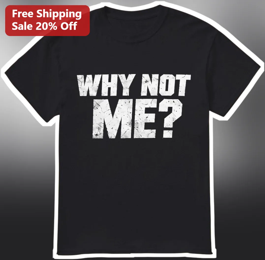Why Not Me? Motivational Confidence Graphic Tee Black Distressed Typography Shirt
