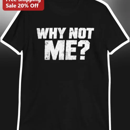 Why Not Me? Tee Step Brothers Quote Vintage Grunge Graphic T-Shirt