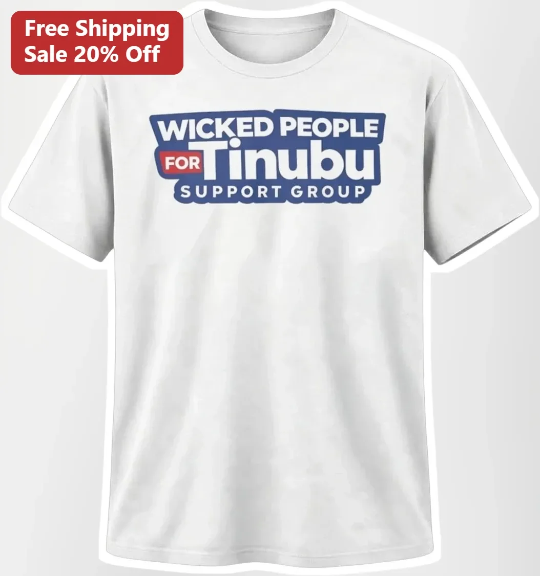 Wicked People For Tinubu Support Group Tee