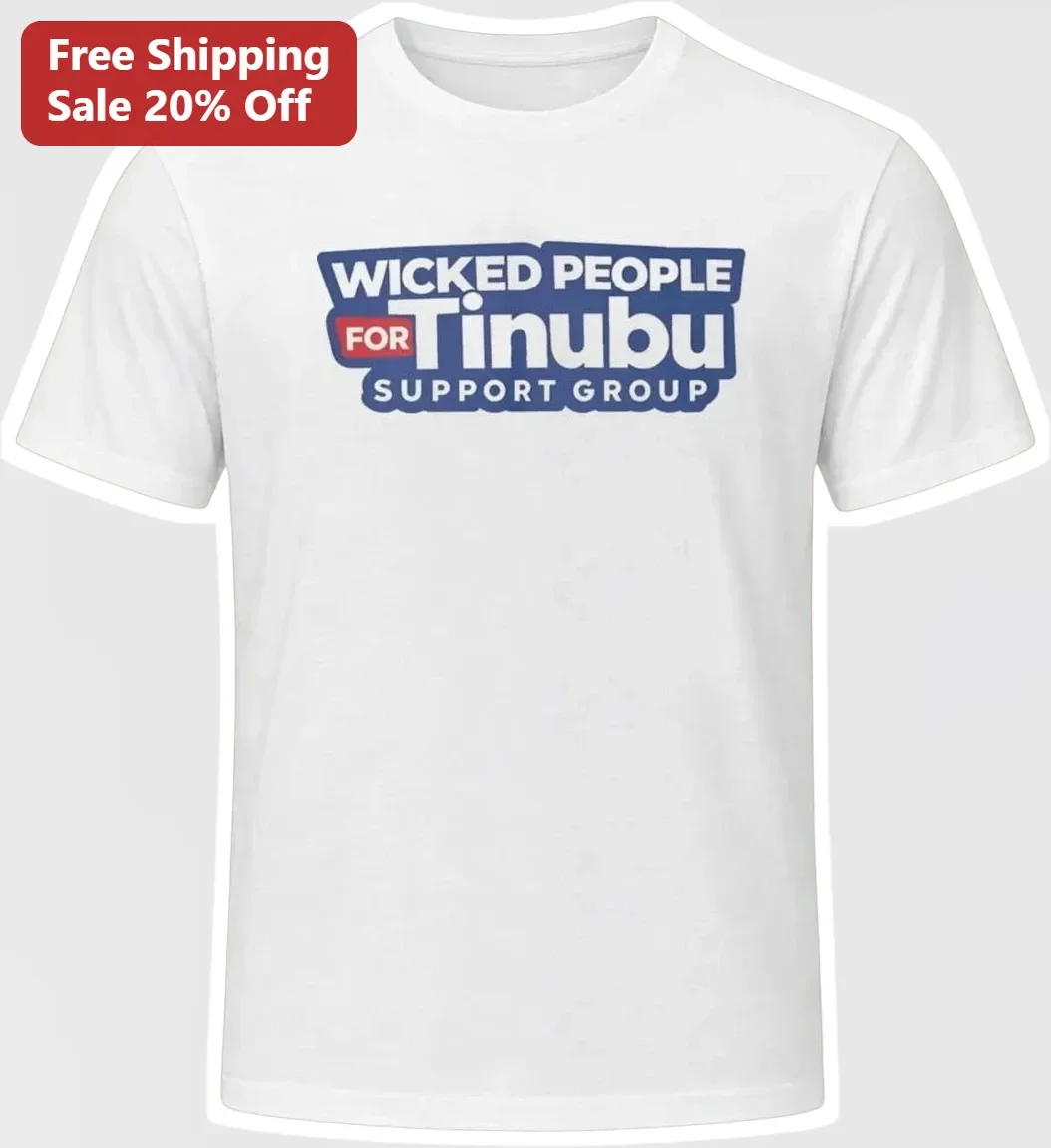 Wicked People For Tinubu Support Group Tee Nigerian Political Commentary Shirt