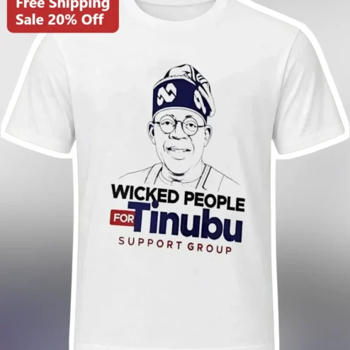 Wicked People For Tinubu Support Group Tee Nigerian Political Satire Shirt