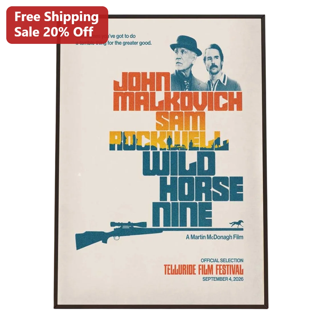 Wild Horse Nine Poster Sometimes You've Got To Do A Terrible Thing For The Greater Good John Malkovich Movie Art Print