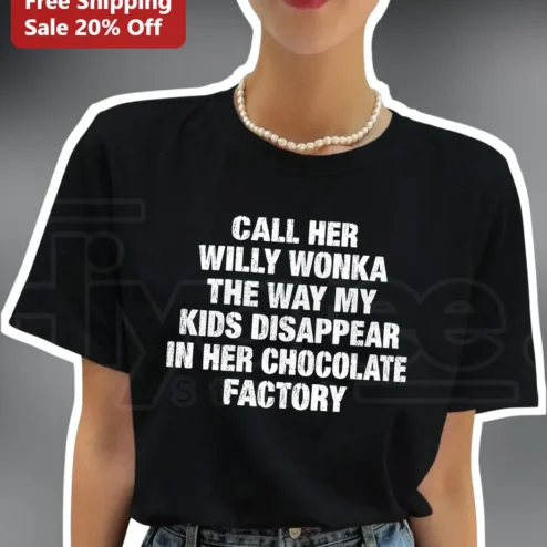 Willy Wonka Chocolate Factory Funny Mom Graphic Tee Parenting Humor Gift