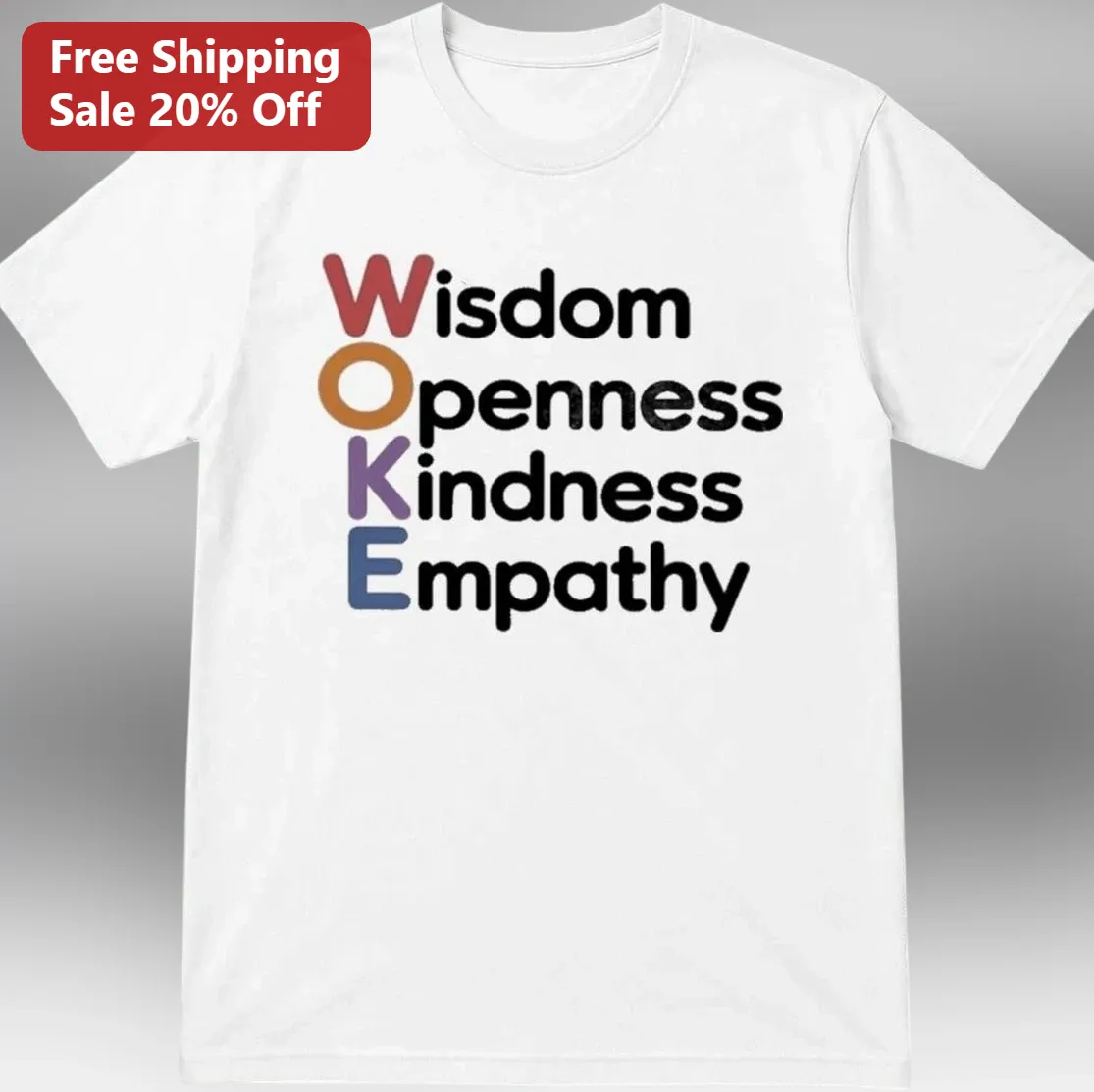 Wisdom Openness Kindness Empathy Tee, Woke Acronym Positive Message Shirt, Social Justice Gift for Activists