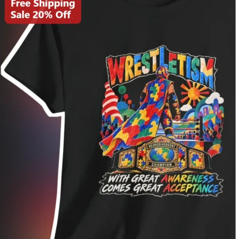 Wrestletism Neurodivergent Champion Tee With Great Awareness Comes Great Acceptance Autism Advocacy Gift