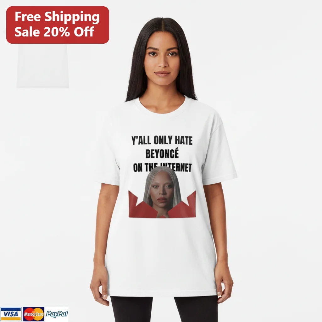 Y'all Only Hate Beyoncé on the Internet Tee, Beyhive Fan Gift, Funny Pop Culture Meme Shirt for Women and Men