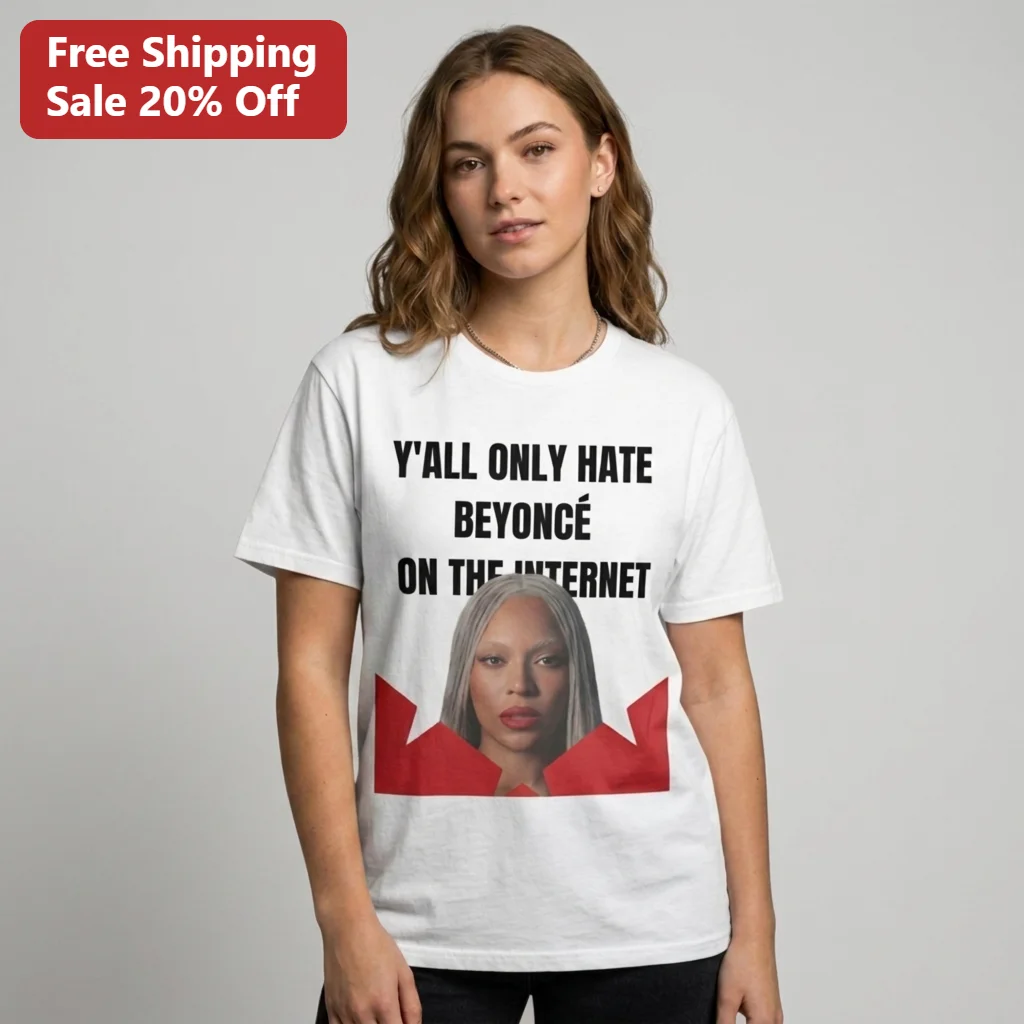Y'all Only Hate Beyoncé on the Internet Tee, Funny Beyhive Fan Gift, Pop Culture Meme Graphic Shirt for Women and Men