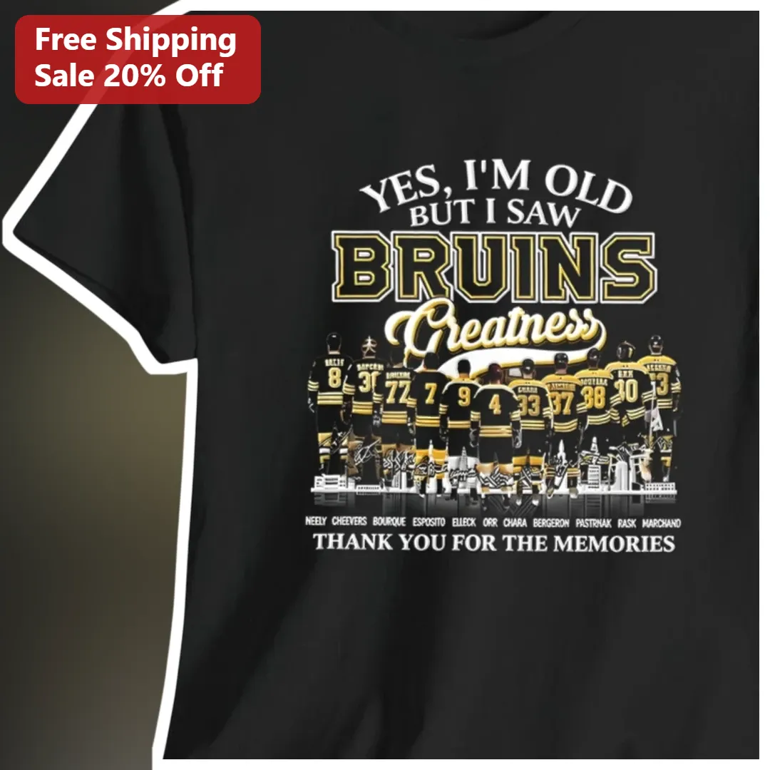 Yes I'm Old But I Saw Bruins Greatness Thank You For The Memories Tee