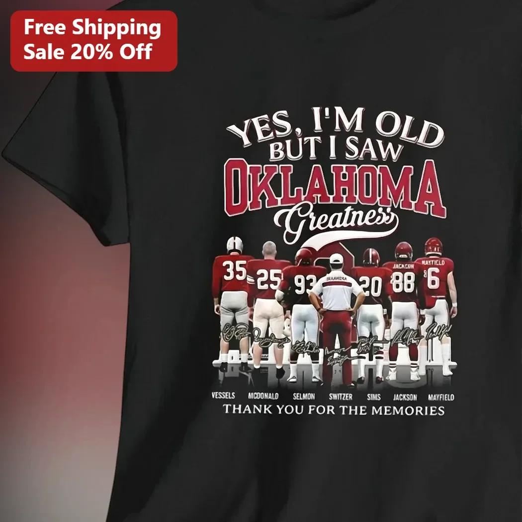 Yes I'm Old But I Saw Oklahoma Greatness Thank You For The Memories Tee